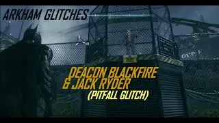 Arhkam Glitches | Deacon Blackfire & Jack Ryder Pitfall Glitch