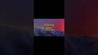 Vibing