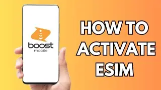 How To Activate Boost Mobile Esim (2025) STEP BY STEP