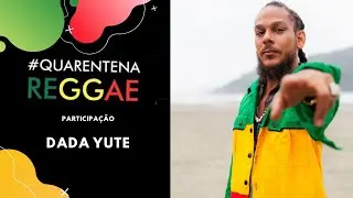 Quarentena Reggae | Dada Yute & Royal Reggae Band