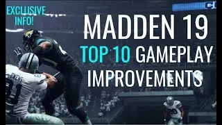 Top 10 Madden 19 Gameplay Improvements | EXCLUSIVE INFO REVEALED
