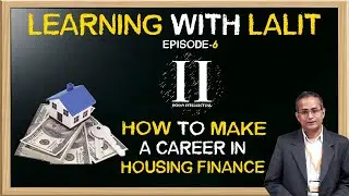 How To Make a Career in Housing Finance | Jobs in Housing Finance | Learning With Lalit||Episode-6