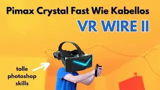 Pimax Crystal Fast wie kabellos - VR Wire II Kabelmanagement System im Test!