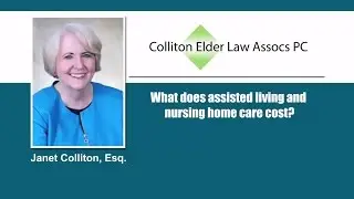 Cost of Assisted Living and Nursing Home Care | West Chester PA | Colliton Elder Law