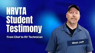 From Chef to RV Technician - Jeff&rsquo;s Hands-On Journey from Canada to the National RV Training Academy