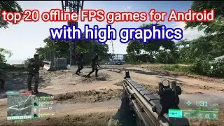 Top 20 Offline FPS Games For Android  | With High Graphics🤩