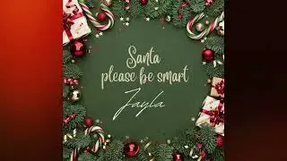 Santa please be smart