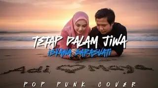 Tetap dalam jiwa - Isyana sarasvati pop punk cover by Must-i (video musik lirik) 