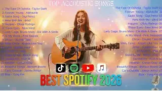 Best Spotify Song Hits 2026 🎧English Acoustic Chill Love Songs | The Fate Of Ophelia, Forever Young