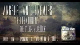 Angels and Enemies - Reflexionen // New Song 2013