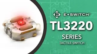 TL3220 Series Tactile Switch | NEW from E-Switch