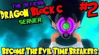 BECOME THE EVIL TIME BREAKERS! | The OFFICIAL Dragon Block C Server (Minecraft Server) - Episode 2