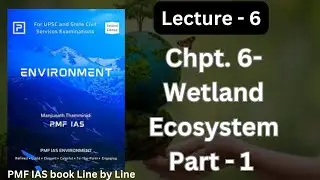 PMF IAS Environment | Chpt.7  - Wetland Ecosystem Part - 1 | Line by Line