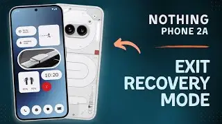 How to Enter & Exit Recovery Mode on Nothing Phone 2a | Tips, Tricks & Hidden Features