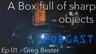 A BOX FULL OF SHARP OBJECTS (EP 01) - CONVERSATION WITH FORMER TOUR GUITARIST OF 