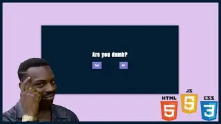Are you dumb?