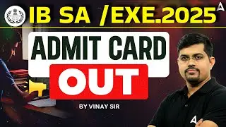 IB SA ADMIT CARD 2025 OUT | How to Download IB SA/ Exe Admit Card 2025