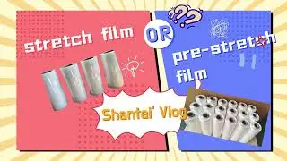 Stretch Film vs. Pre-Stretched Film