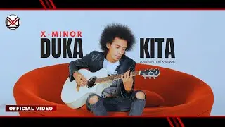 X-MINOR | Duka Kita (Official Video Clip)