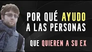 Por qu&eacute; ayudo a las personas a recuperar a su ex