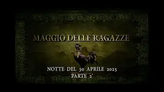 2025- MAGGIO DELLE RAGAZZE- NOTTE DEL 30 APRILE -PARTE 2