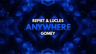 Repiet & Lucles & Gomey - Anywhere