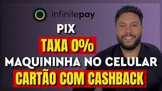REVIEW INFINITEPAY 2025: PIX 0%, MAQUININHA NO CELULAR E CART&Atilde;O COM CASHBACK