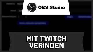 OBS Studio mit Twitch verbinden • Tutorial