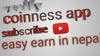 How to verify coinness app|withdrawal process|best app for earning