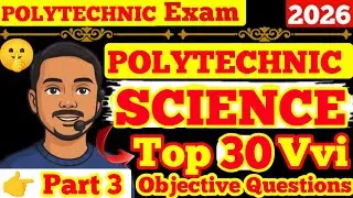 Polytechnic Science Top 30 VVI Objective Questions 2026 | JEECUP Science Most Important MCQ | Part 3