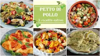 PETTO DI POLLO 5 RICETTE  estive- La cucina di Rita