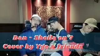 Dan - Sheila on 7 Cover by YgE & friends