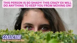 This person is so shady! This crazy ex will do anything to keep you from moving on! #tarot
