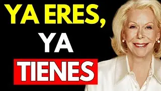 Ámate VERDADERAMENTE para RECONOCER que ya tienes TODO lo que BUSCAS - Louise Hay