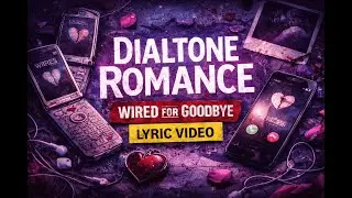 Dialtone Romance &ndash; WIRED FOR GOODBYE (Lyric Video)