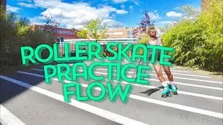 Roller Skating | Practice Flow |