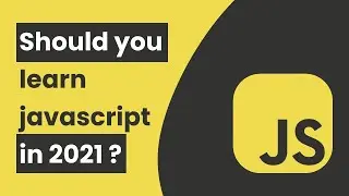 Should you learn JavaScript in 2021