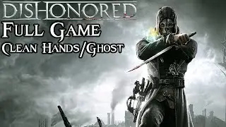 Dishonored (Clean Hands/Ghost) (Full Game)