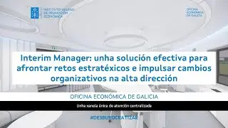 Webinario | Interim Manager: unha soluci&oacute;n para afrontar retos estrat&eacute;xicos e impulsar cambios