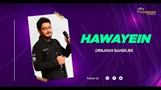 Hawayein &ndash; Jab Harry Met Sejal | Arijit Singh | Live Singing - Dipaayan Banerjee