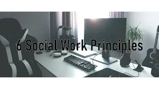 6 Social Work Principles
