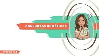 Conjuntos Numéricos explicados desde cero