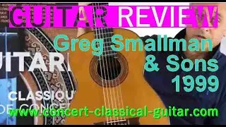 Review  Greg Smallman & Sons 1999 www.concert-classical-guitar.com