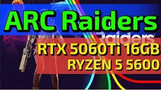 ARC RAIDERS 2026 | RTX 5060 Ti 16GB + RYZEN 5 5600 | FullHD 1080p EPIC FG4X