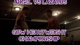 GBW Carnage, Angel vs Lazarus, GBW Heavyweight Championship Match
