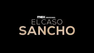 El Caso Sancho | Trailer | Max