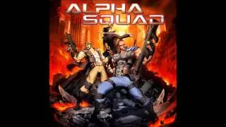 Alpha Squad  - 01 -  Alpha Squad Theme