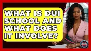What Is DUI School And What Does It Involve? - Auto Coverage Explained