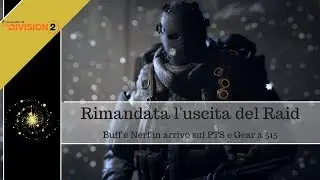 Tom Clancy's The Division 2 - Uscita del Raid Rimandato e Gear 515