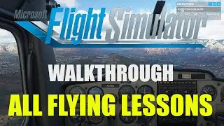 Flight Simulator 2020 Walkthrough - All Flying Lessons on Hard Difficulty (No Commentary)